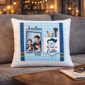 Almofada Personalizada para o Dia do Pai Um Presente Cheio de Carinho
